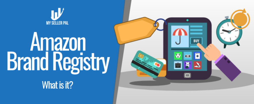 Amazon Brand Registry: What is it? 2018 Edition